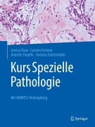 Cover-Bild zum Titel 'Kurs Spezielle Pathologie' von 'Jessica Claus, Andreas Erbersdobler, Annette Zimpfer, Carsten Fechner'