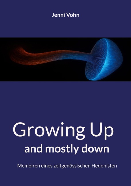 Growing Up and mostly down - Jenni Vohn
