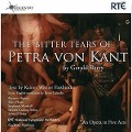 The Bitter Tears of Petra von Kant - Gerhard/RT National Symphony Orchestra Markson