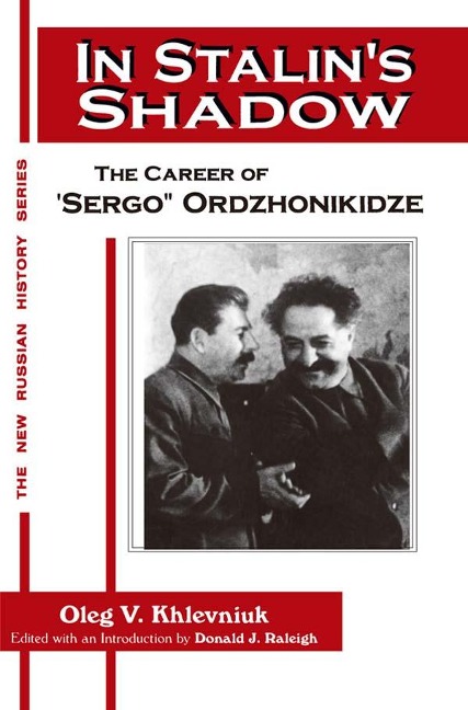 In Stalin's Shadow - Oleg V. Khlevniuk, David J. Nordlander, Donald J. Raleigh