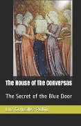 Cover-Bild zum Titel 'The House of the Conversas: The Secret of the Blue Door' von 'Luz Gonzalez Rubio'