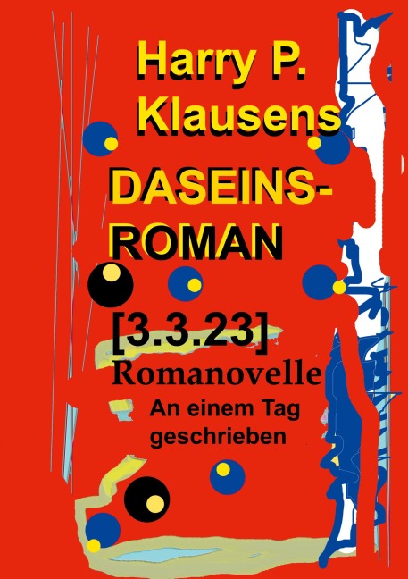 Daseinsroman [3.3.23] - Harry P. Klausens