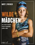 Cover-Bild zum Titel 'Wilde Mädchen' von 'Kate T. Parker'
