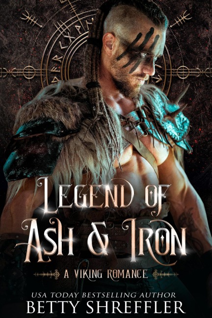 Legend of Ash and Iron (The Savage Love Series, #1) - Betty Shreffler
