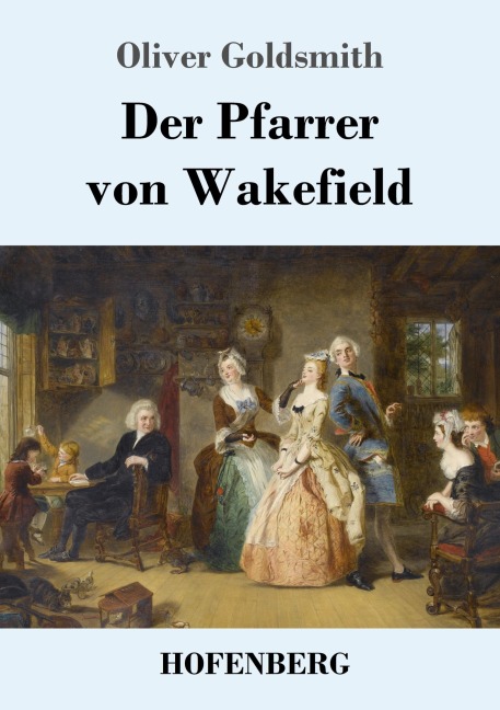 Der Pfarrer von Wakefield - Oliver Goldsmith