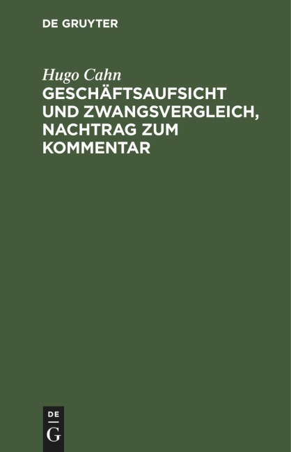 Geschäftsaufsicht und Zwangsvergleich, Nachtrag zum Kommentar - Hugo Cahn