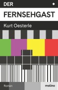 Cover-Bild zum Titel 'Der Fernsehgast' von 'Kurt Oesterle'