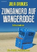 Zumbamord auf Wangerooge. Ostfrieslandkrimi - Julia Brunjes