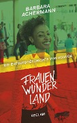 Cover-Bild zum Titel 'Frauenwunderland' von 'Barbara Achermann'