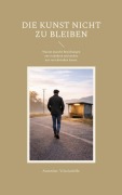 Cover-Bild zum Titel 'Die Kunst nicht zu bleiben' von 'Antonino Vricciariello'