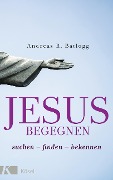 Cover-Bild zum Titel 'Jesus begegnen' von 'Andreas R. Batlogg'