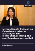 Internationale Chinese en Canadese studenten Ervaringen met internationalisering aan een Canadese universiteit - Linda Weber