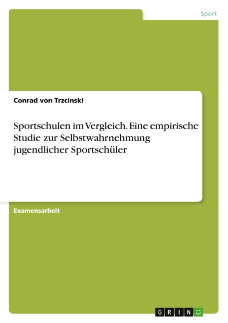 Sportschulen im Vergleich. Eine empirische Studie zur Selbstwahrnehmung jugendlicher Sportschüler - Conrad von Trzcinski