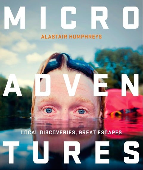 Microadventures - Alastair Humphreys