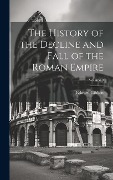 The History of the Decline and Fall of the Roman Empire; Volume 9 - Edward Gibbon