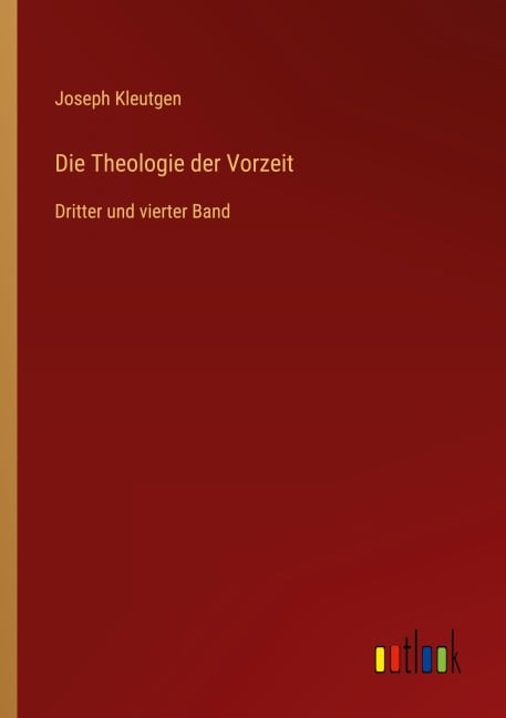 Die Theologie der Vorzeit - Joseph Kleutgen