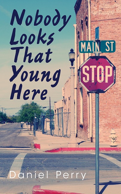Nobody Looks That Young Here - Daniel Perry