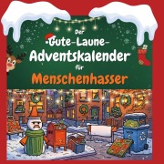 Cover-Bild zum Titel 'Der Gute-Laune-Adventskalender für Menschenhasser' von 'Samuel Vogel'