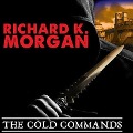 Cover-Bild zum Titel 'The Cold Commands' von 'Richard K Morgan'