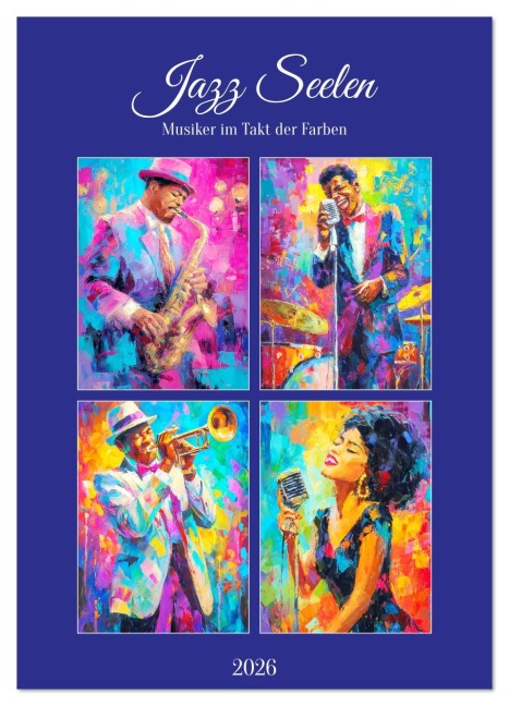 Jazz Seelen. Musiker im Takt der Farben (Wandkalender 2026 DIN A4 hoch), CALVENDO Monatskalender - Rose Hurley