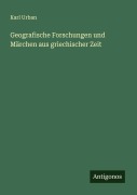 Cover-Bild zum Titel 'Geografische Forschungen und Märchen aus griechischer Zeit' von 'Karl Urban'