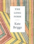 Cover-Bild zum Titel 'The Long Form' von 'Kate Briggs'