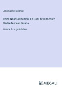Cover-Bild zum Titel 'Reize Naar Surinamen; En Door de Binnenste Gedeelten Van Guiana' von 'John Gabriel Stedman'