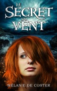 Cover-Bild zum Titel 'Le Secret du vent' von 'Mélanie de Coster'