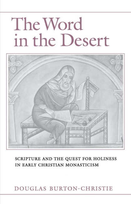 The Word in the Desert - Douglas Burton-Christie