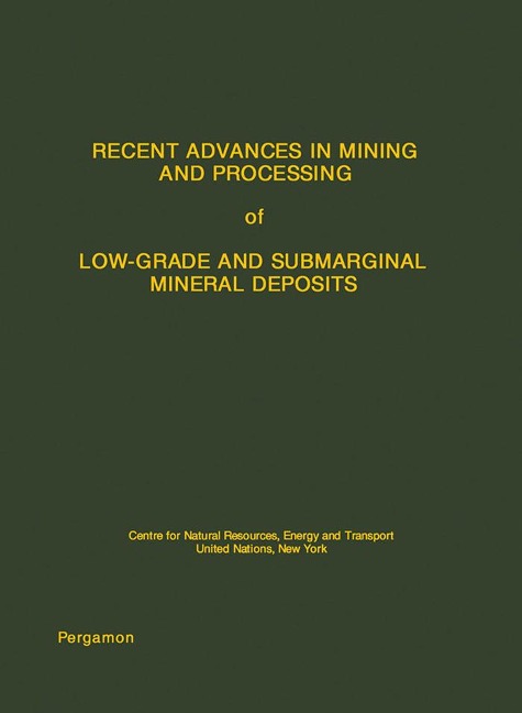 Recent Advances in Mining and Processing of Low-Grade and Submarginal Mineral Deposits - Sam Stuart