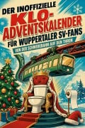 Cover-Bild zum Titel 'Der inoffizielle Klo-Adventskalender für Wuppertaler SV-Fans' von 'Olivia Schneider'