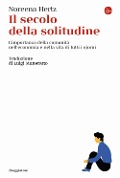 Il secolo della solitudine. L'importanza della comunità nell'economia e nella vita di tutti i giorni - Noreena Hertz