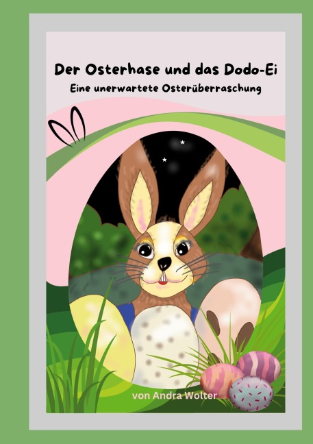 Der Osterhase und das Dodo Ei - Andra Wolter
