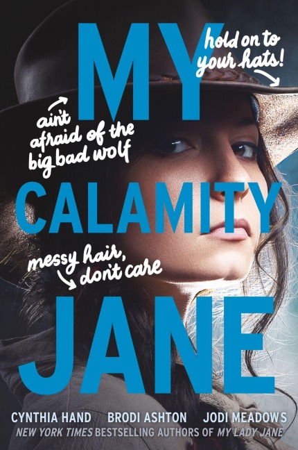 My Calamity Jane - Cynthia Hand, Brodi Ashton, Jodi Meadows