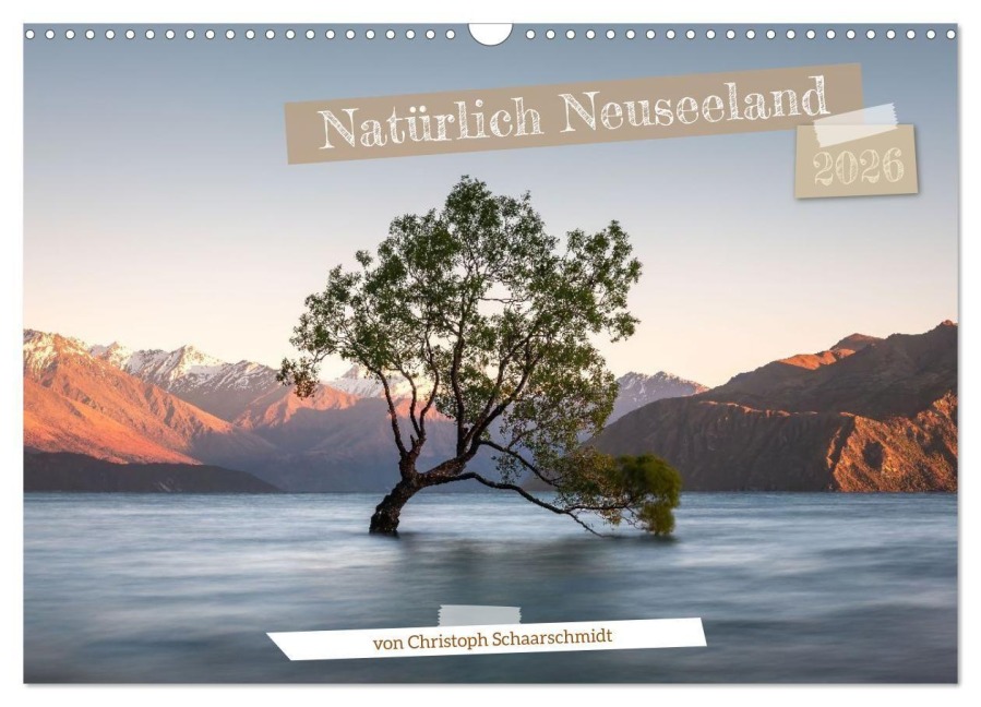Natürlich Neuseeland (Wandkalender 2026 DIN A3 quer), CALVENDO Monatskalender - Christoph Schaarschmidt