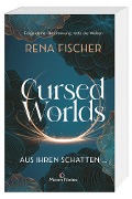 Cursed Worlds 1. Aus ihren Schatten ... - Rena Fischer