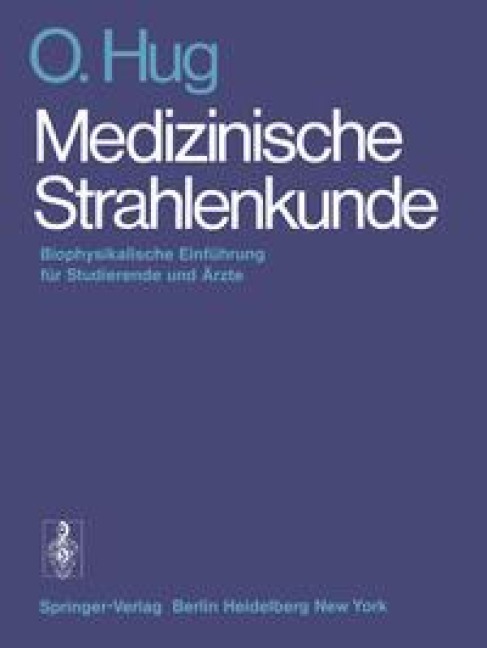 Medizinische Strahlenkunde - O. Hug
