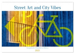 Street Art and City Vibes (Wandkalender 2025 DIN A2 quer), CALVENDO Monatskalender - Berwick Fotografie