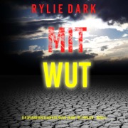 Cover-Bild zum Titel 'Mit Wut (Ein spannungsgeladener Maeve-Sharp-FBI Thriller ¿ Band 4)' von 'Rylie Dark'