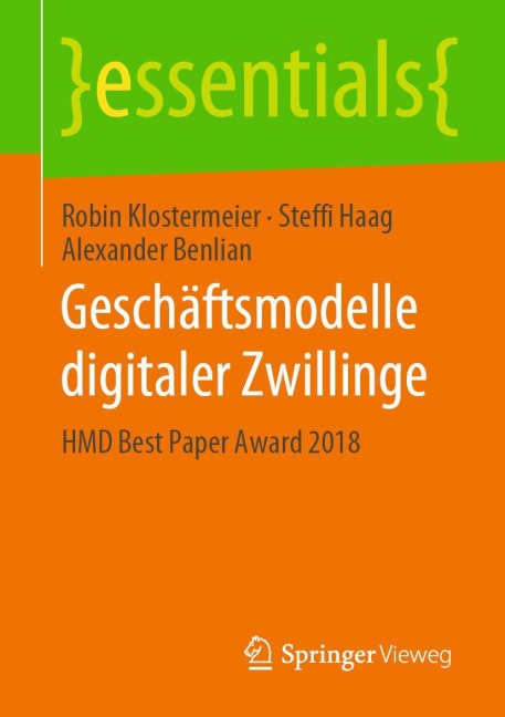 Geschäftsmodelle digitaler Zwillinge - Robin Klostermeier, Steffi Haag, Alexander Benlian Geschäftsmodelle digitaler Zwillinge - Robin Klostermeier, Steffi Haag, Alexander Benlian