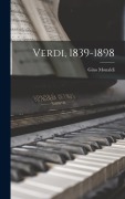 Verdi, 1839-1898 - Gino Monaldi