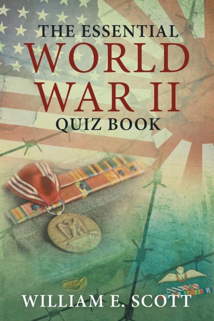 The Essential World War Ii Quiz Book - William E. Scott