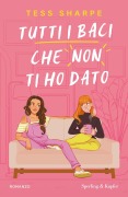 Cover-Bild zum Titel 'Tutti i baci che non ti ho dato' von 'Tess Sharpe'