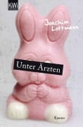 Cover-Bild zum Titel 'Unter Ärzten' von 'Joachim Lottmann'