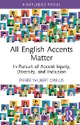Cover-Bild zum Titel 'All English Accents Matter' von 'Pierre Wilbert Orelus'
