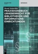 Cover-Bild zum Titel 'Praxishandbuch Urheberrecht für Bibliotheken und Informationseinrichtungen' von 'Bernd Juraschko'