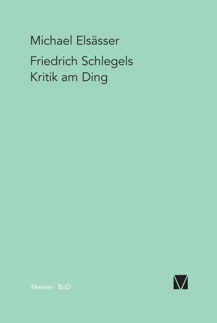 Friedrich Schlegels Kritik am Ding - Michael Elsässer
