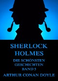 Sherlock Holmes - Die schönsten Geschichten, Band 5 - Arthur Conan Doyle