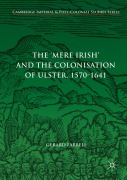 Cover-Bild zum Titel 'The 'Mere Irish' and the Colonisation of Ulster, 1570-1641' von 'Gerard Farrell'