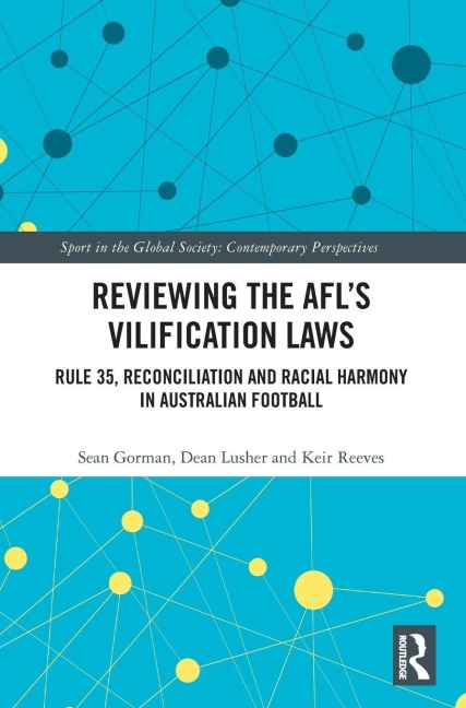 Reviewing the Afl�s Vilification Laws - Sean Gorman, Dean Lusher, Keir Reeves